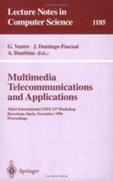 Multimedia, Telecommunications, and Applications: Third International COST 237 Workshop, Barcelona, Spain, November 25 - 27, 1996, Proceedings (Lecture Notes in Computer Science) 3540620966 Book Cover
