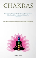 Chakras: Promoting The Restoration And Purification Of Your Third Eye Chakra Through Sleep Meditation To Enhance Your Consciousness 1837879036 Book Cover