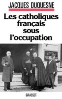 Les Catholiques Francais Sous L'Occupation 2246116023 Book Cover