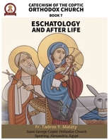 Catechism of the Coptic Orthodox Church - Volume 2 Book 7: Eschatology and the After Life B0GNSDDQDX Book Cover
