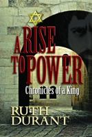 A Rise to Power: Chronicles of a King 1933204540 Book Cover