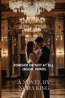 Forever, or Not at All B0FGJCPGMW Book Cover
