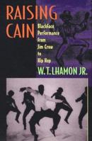 Raising Cain: Blackface Performance from Jim Crow to Hip Hop 0674001931 Book Cover