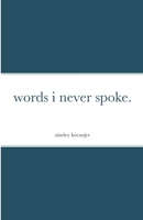 words i never spoke. 1387640437 Book Cover