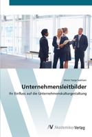 Unternehmensleitbilder: Ihr Einfluss auf die Unternehmenskulturgestaltung 3639421167 Book Cover