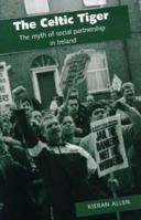 The Celtic Tiger?: The Myth of Social Partnership 0719058481 Book Cover