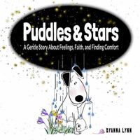 Puddles & Stars: A Gentle Story About Feelings, Faith, and Finding Comfort: A Story-Based Emotional Companion to Help Children Understand Emotions and Feel Less Alone B0GWJX1T18 Book Cover