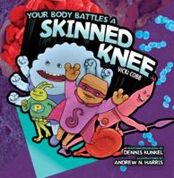 Your Body Battles a Skinned Knee (Body Battles) 0822568144 Book Cover