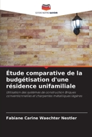 Étude comparative de la budgétisation d'une résidence unifamiliale: Utilisation des systèmes de construction Briques conventionnelles et charpentes métalliques légères 6206070379 Book Cover