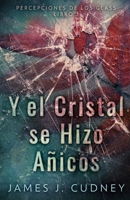 Y El Cristal Se Hizo Añicos (Percepciones de Los Glass) (Spanish Edition) 4824154863 Book Cover