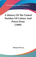 A History Of The United Parishes Of Colmer And Priors Dean 1241603987 Book Cover