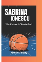 SABRINA IONESCU: The Future of Basketball B0DZ1ZT52D Book Cover