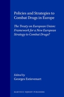 Policies and strategies to combat drugs in Europe : the Treaty of European Union : framework for a new European strategy to combat drugs? 0792333365 Book Cover