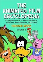 The Animated Film Encyclopedia 2 Volume Set: A Complete Guide to American Shorts, Features, and Sequences, 1900-1979 078640728X Book Cover