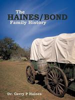 The Haines/Bond Family History 1450212816 Book Cover