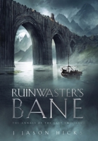 Ruinwaster's Bane - The Annals of the Last Emissary 1960481088 Book Cover