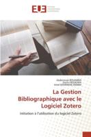 La Gestion Bibliographique avec le Logiciel Zotero 6202540036 Book Cover