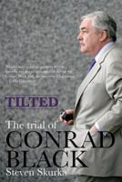 Tilted: The Trial of Conrad Black 1550027972 Book Cover