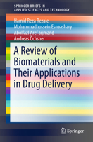 A Review of Biomaterials and Their Applications in Drug Delivery 9811005028 Book Cover