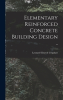 Elementary Reinforced Concrete Building Design .. 1016725256 Book Cover