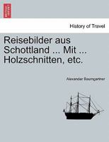 Reisebilder Aus Schottland ... Mit ... Holzschnitten, Etc. 0274644320 Book Cover
