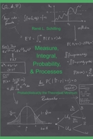 Measure, Integral, Probability & Processes: A concise introduction to probability and random processes. Probab(ilistical)ly the theoretical minimum B08VR8QPWF Book Cover