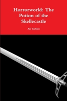 Horrorworld: The Potion of the Skellecastle 0359201229 Book Cover