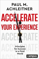 Accelerate Your Experience: Principles for Success in a Fluid World 3593520869 Book Cover