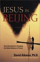 Jesus in Beijing: How Christianity is Transforming China and Changing the Global Balance of Power 0895261286 Book Cover