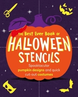 The Best Ever Book of Halloween Stencils: Spooktacular pumpkin designs and quick cut-out costumes 1529913136 Book Cover