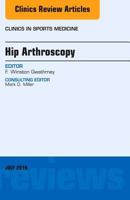 Hip Arthroscopy, an Issue of Clinics in Sports Medicine 0323448569 Book Cover