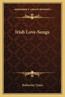 Irish Love-Songs 1163257265 Book Cover