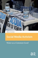 Social Media Activism: Water as a Common Good 9462980063 Book Cover