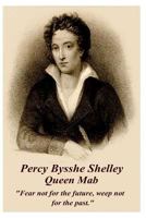 Queen Mab; a Philosophical Poem: with Notes (Collected Works of Percy Bysshe Shelley) 1533642907 Book Cover