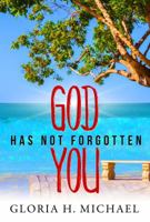God Has Not Forgotten You 1946111279 Book Cover