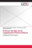 El Error de tipo en la Legislación Penal Cubana 3659081299 Book Cover