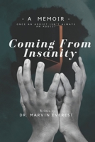 Coming From Insanity: Once an addict ISN'T always an addict B0CG8FYKZ5 Book Cover