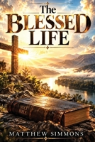 The Blessed Life B0HF1CQ5XL Book Cover
