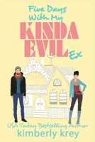 Five Days With My Kinda Evil Ex: Ex, Cameras, Action! A Fun, Feel-Good RomCom B09ZVT59XR Book Cover