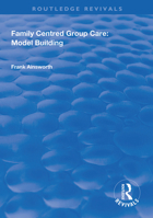 Family Centered Group Care: Model Building 1138625248 Book Cover
