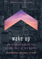 Wake Up: An Introduction to the Second Half of the Gospel 1628246359 Book Cover