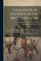 Catalogue of the Birds in the British Museum: Picariæ. Scansores and Cocyges, Containing the Families Rhamphastidæ, Galbulidæ, and Bucconidæ, by P.L. ... Cuculidæ, and Musophagidæ, by G.E. Shelley 1022471732 Book Cover