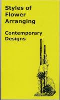 Styles of Flower Arranging - Contemporary Designs 098531821X Book Cover