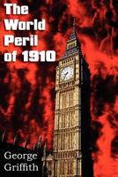 The World Peril of 1910 1986690598 Book Cover