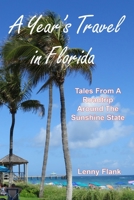 A Year's Travel in Florida: Tales From A Roadtrip Around The Sunshine State 1610011309 Book Cover
