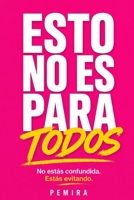 ESTO NO ES PARA TODOS: No estás confundida.Estás evitando. (Spanish Edition) B0GY3WJBK9 Book Cover