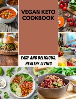Vegan Keto Cookbook: Improve Health on a Plant-Based Ketogenic Diet, Eat Clean, Stay Lean with Real Weight Loss B09DMW6KM7 Book Cover