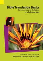 Bible Translation Basics: Communicating Scripture in a Relevant Way 1556712693 Book Cover