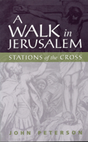 A Walk in Jerusalem: Stations of the Cross 0819217352 Book Cover