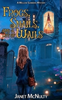 Frogs, Snails, And A Lot Of Wails 147518266X Book Cover